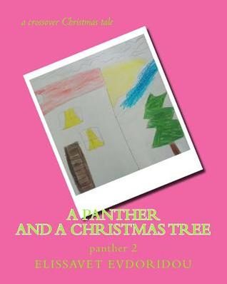 Read A Panther and a Christmas Tree: A Crossover Tale - Elissavet Evdoridou | ePub