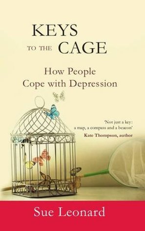 Read online Keys to the Cage: How People Cope with Depression - Sue Leonard | ePub