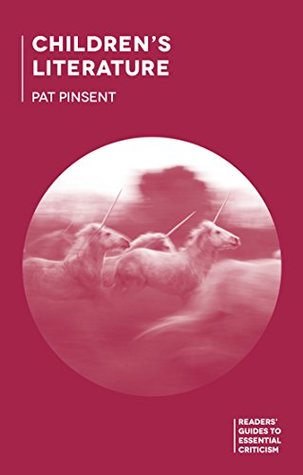 Read online Children's Literature (Readers' Guides to Essential Criticism) - Pat Pinsent | PDF