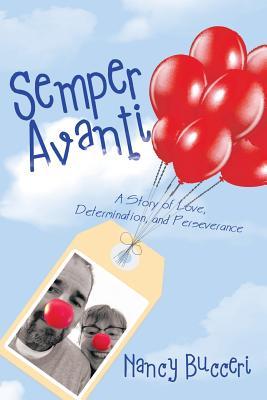 Read Semper Avanti: A Story of Love, Determination, and Perseverance - Nancy Bucceri | ePub