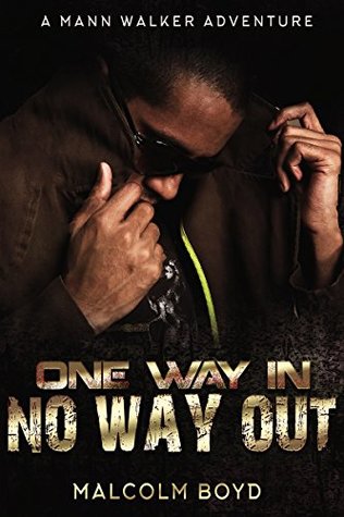Read One Way In, No Way Out: A Mann Walker Adventure - Malcolm Boyd file in PDF