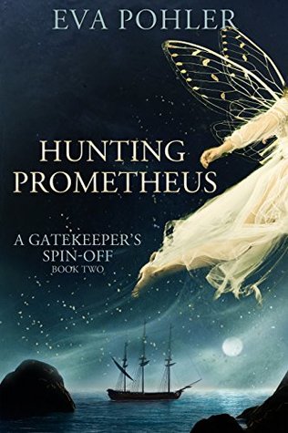Read Hunting Prometheus: A Gatekeeper's Spin-Off, Book Two - Eva Pohler | ePub