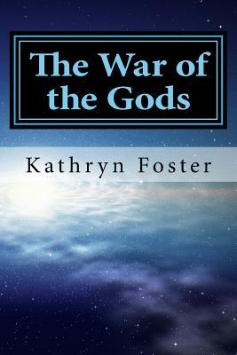 Read The War of the Gods: Thoughts on Light and Darkness - Kathryn Foster | PDF