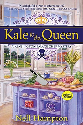 Read Kale to the Queen: A Kensington Palace Chef Mystery - Nell Hampton | ePub