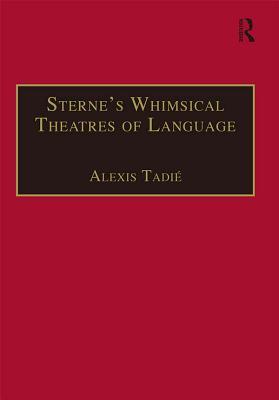Read online Sterne's Whimsical Theatres of Language: Orality, Gesture, Literacy - Alexis Tadie | ePub