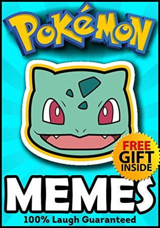 Read online Pokemon: Best Pokemon Memes and Jokes 2017   FREE Gift Inside (Book 105) (Funny Memes 2017 - Pokemon Go Memes - Ultimate Memes - Memes For Kids - Pikachu Books - Memes XL) - Richard Memeson file in ePub