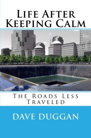 Download Life After Keeping Calm: The Roads Less Traveled - Dave Duggan file in PDF
