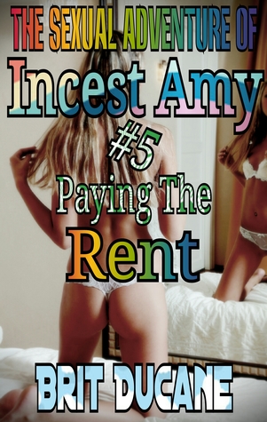 Download The Sexual Adventure Of Incest Amy #5: Paying The Rent - Brit Ducane | PDF