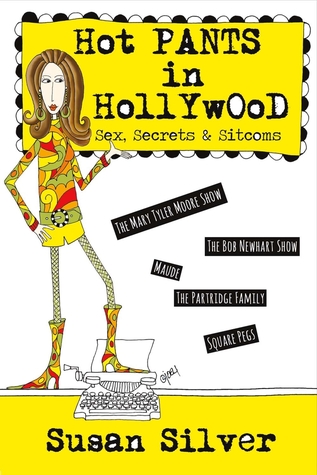 Download Hot Pants in Hollywood: Sex, Secrets & Sitcoms - Susan Silver | PDF