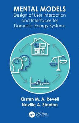 Read Mental Models: Design of User Interaction and Interfaces for Domestic Energy Systems - Kirsten M.A. Revell file in PDF