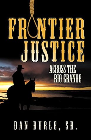 Download Frontier Justice: Across The Rio Grande (Episode II) - Dan Burle | ePub