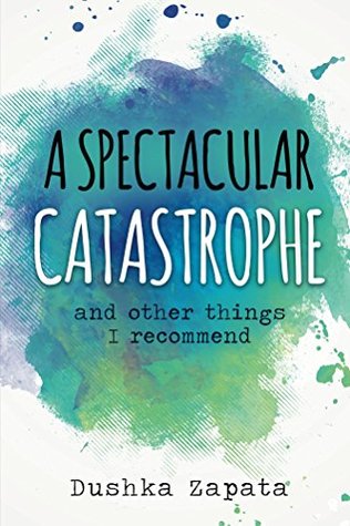 Read online A Spectacular Catastrophe: and other things I recommend (How To Be Ferociously Happy Book 3) - Dushka Zapata file in ePub