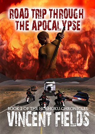 Read ROAD TRIP THROUGH THE APOCALYPSE (The Hoshoku Chronicles Book 2) - Vincent Fields file in ePub