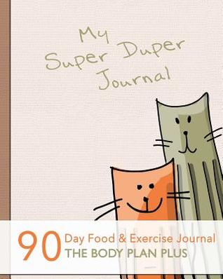 Read My Super Duper Journal: 90 Day Food & Exercise Journal - Jonathan Bowers | PDF