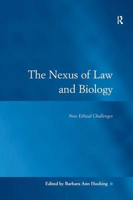 Read The Nexus of Law and Biology: New Ethical Challenges - Barbara Ann Hocking file in ePub