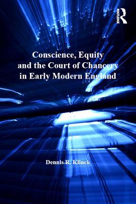 Read online Conscience, Equity and the Court of Chancery in Early Modern England - Dennis R. Klinck file in ePub