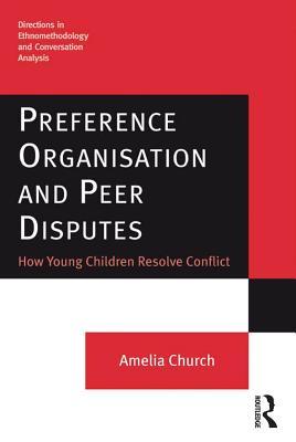 Download Preference Organisation and Peer Disputes: How Young Children Resolve Conflict - Amelia Church file in ePub