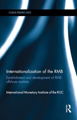 Read Internationalization of the Rmb: Establishment and Development of Rmb Offshore Markets - International Monetary Institute | PDF