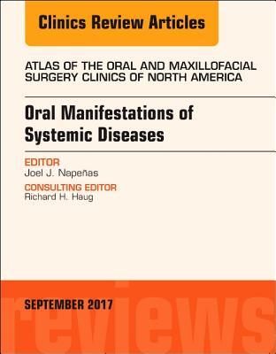 Read Oral Manifestations of Systemic Diseases, an Issue of Atlas of the Oral & Maxillofacial Surgery Clinics - Joel J. Napeñas file in ePub