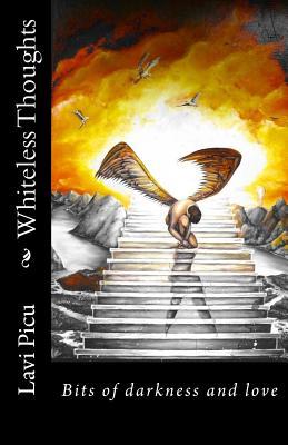 Read online WHITELESS THOUGHTS: Bits of Darkness and Love - Lavi Picu | PDF