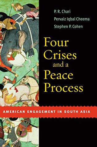 Read online Four Crises and a Peace Process: American Engagement in South Asia - P.R. Chari | ePub