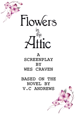 Download Flowers in the Attic: A Screenplay by Wes Craven - Wes Craven | PDF