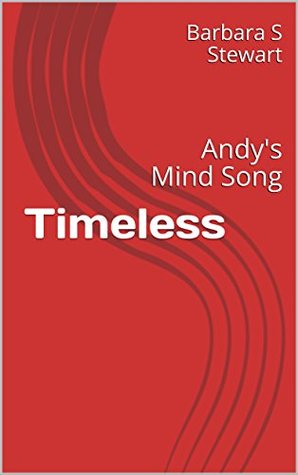 Read Timeless: Andy's Mind Song (Rock and Roll Trilogy Book 4) - Barbara S Stewart file in PDF