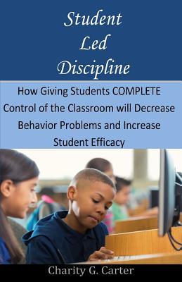 Read Student Led Discipline: How to Empower Your Students to Manage Their Own Behavior - Charity G Carter file in ePub