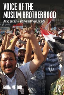 Read online Voice of the Muslim Brotherhood: Da'wa, Discourse, and Political Communication - Noha Mellor | ePub
