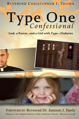 Download Type One Confessional: God, a Pastor, and a Girl with Type 1 Diabetes - Christopher Ian Thoma file in PDF
