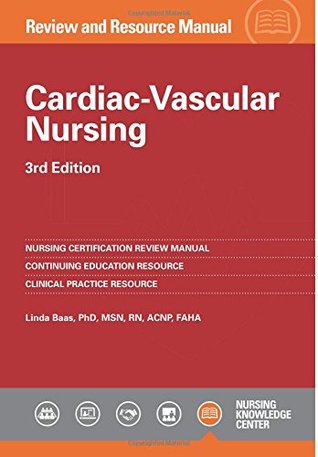 Read online Cardiac Vascular Nursing Review and Resource Manual, 3rd Edition - Linda Baas | PDF