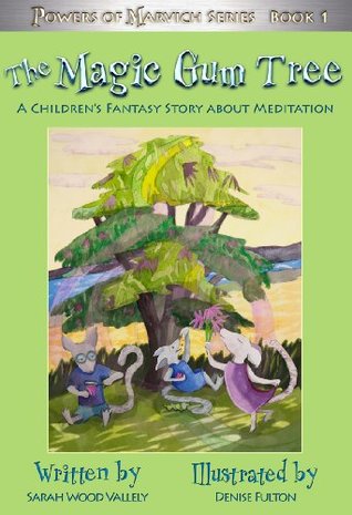 Read The Magic Gum Tree: A Children's Fantasy Story About Meditation - Sarah Wood Vallely | PDF