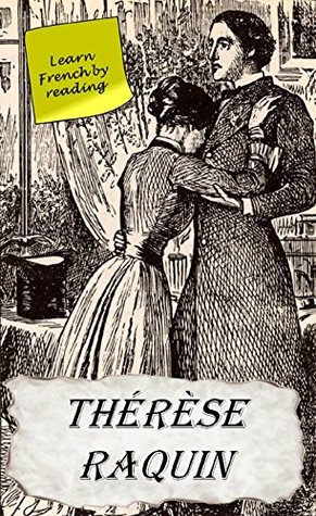 Read online Thérèse Raquin (Annotated): Thérèse Raquin (Learn French by reading Book 28) - Émile Zola file in PDF