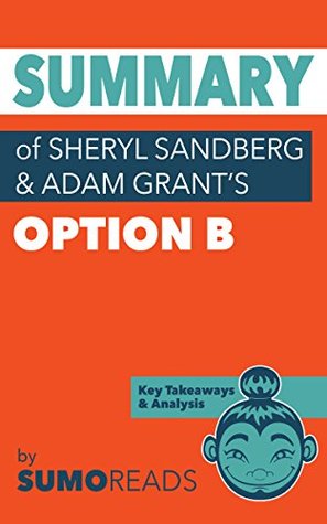 Download Summary of Sheryl Sandberg & Adam Grant's Option B: Key Takeaways & Analysis - Sumoreads | ePub