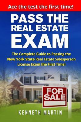 Read online Pass the Real Estate Exam: The Complete Guide to Passing the New York State Real Estate Salesperson License Exam the First Time! - Kenneth Martin file in PDF