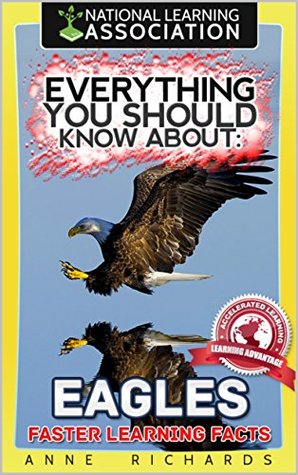 Download Everything You Should Know About: Eagles Faster Learning Facts - Anne Richards file in ePub