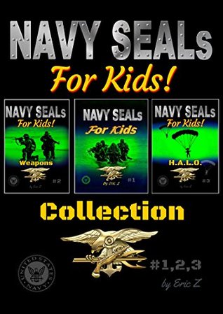 Read online Navy SEALs Obliterate the Leadership Gap!: Navy Seals Special Forces Box Set (The Navy SEALs Special Forces Leadership and Self-Esteem Books for Kids Book 4) - Eric Z file in ePub