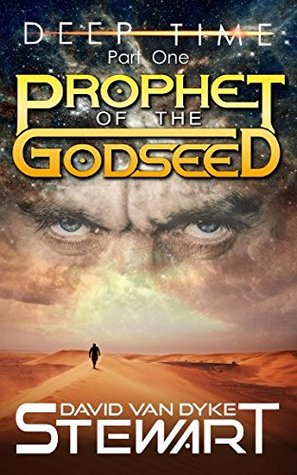 Read Prophet of the Godseed: A Four-Dimensional Space Epic - David Van Dyke Stewart file in ePub