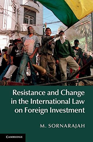 Download Resistance and Change in the International Law on Foreign Investment - Muthucumaraswamy Sornarajah | ePub