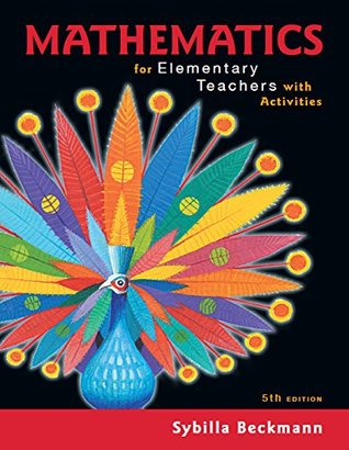 Read Mathematics for Elementary Teachers with Activities - Sybilla Beckmann file in PDF