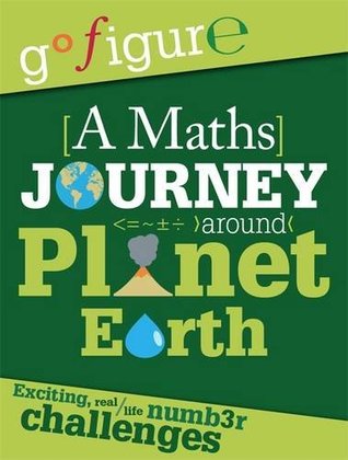 Read A Maths Journey through Planet Earth (Go Figure) - Anne Rooney | ePub