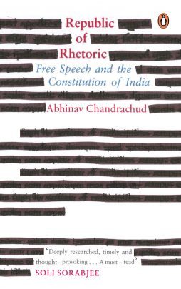 Download Republic of Rhetoric: Free Speech and the Constitution of India - Abhinav Chandrachud | PDF