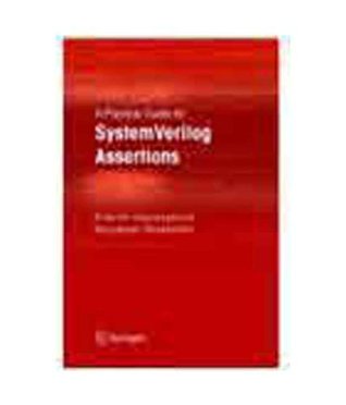 Download A Practical Guide for SystemVerilog Assertions with CD-ROM - Srikanth Vijayaraghavan file in PDF