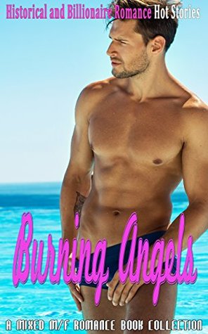 Read online Burning Angels: Historical and Billionaire Romance (A Mixed M/F Romance Book Collection) - Lindsey Hendrix file in ePub