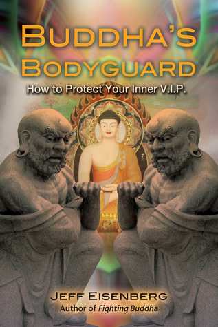 Download Buddha's Bodyguard: How to Protect Your Inner V.I.P. - Jeff Eisenberg file in PDF