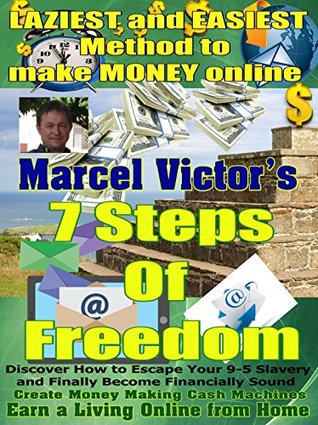 Download Make money from home: Discover How To ESCAPE Your 9-5 Slavery and Finally Become Financially Sound - Marcel Victor | PDF