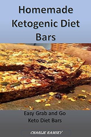 Read online Homemade Ketogenic Diet Bars : Easy Homemade Grab and Go Keto Diet Bars - Charlie Ramsey file in ePub