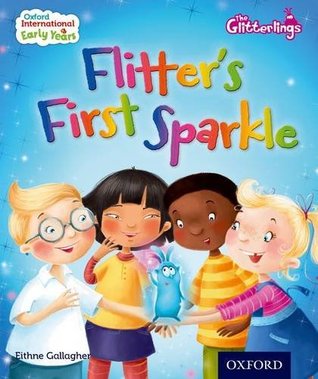 Download Oxford International Early Years the Glitterlings: Flitter's First Sparkle (Storybook 4) - Eithne Gallagher file in PDF