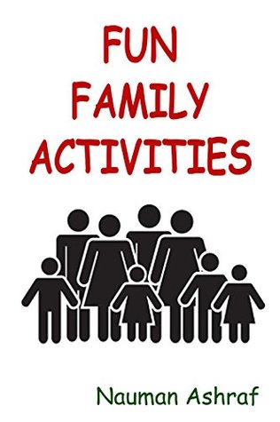 Read Fun Family Activities: Ways to spend leisure time with good relatives - Nauman Ashraf file in ePub