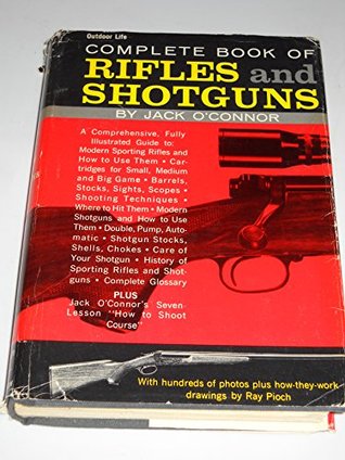 Download Complete book of rifles and shotguns, with a seven-lesson rifle shooting course - Jack O'Connor file in PDF